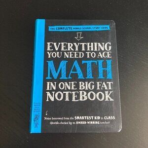 Everything You Need to Ace Math in One Big Fat Notebook